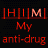 him is my anti drug