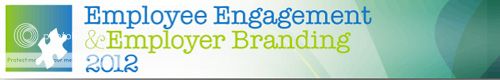 Employee Engagement and Employer Branding 2012